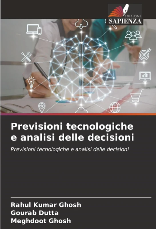 Previsioni tecnologiche e analisi delle decisioni: Previsioni tecnologiche e analisi delle decisioni