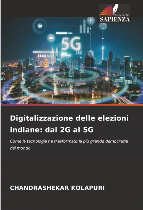Digitalizzazione delle elezioni indiane: dal 2G al 5G: Come la tecnologia ha trasformato la più grande democrazia del mondo