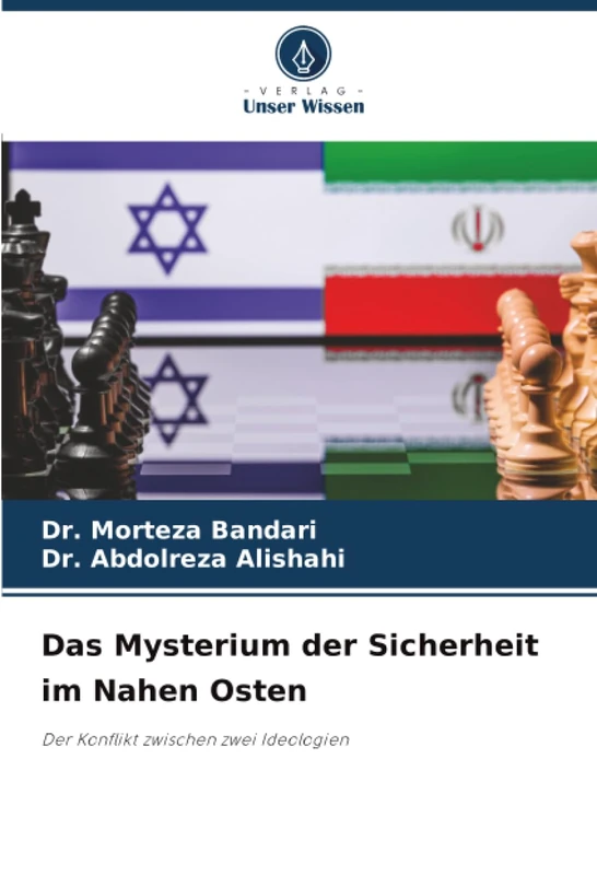Das Mysterium der Sicherheit im Nahen Osten: Der Konflikt zwischen zwei Ideologien