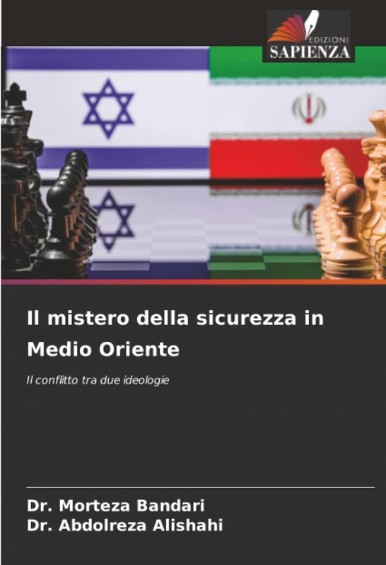 Il mistero della sicurezza in Medio Oriente: Il conflitto tra due ideologie