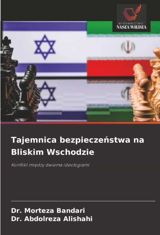 Tajemnica bezpieczeństwa na Bliskim Wschodzie: Konflikt między dwiema ideologiami