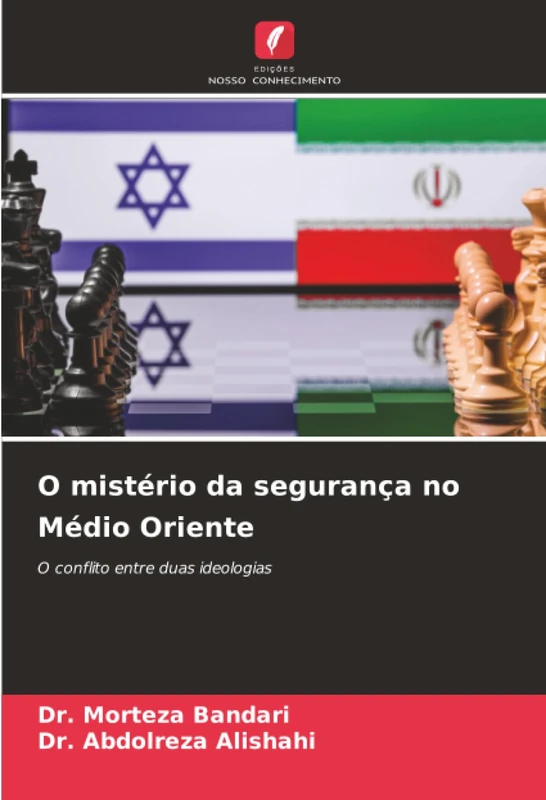 O mistério da segurança no Médio Oriente: O conflito entre duas ideologias