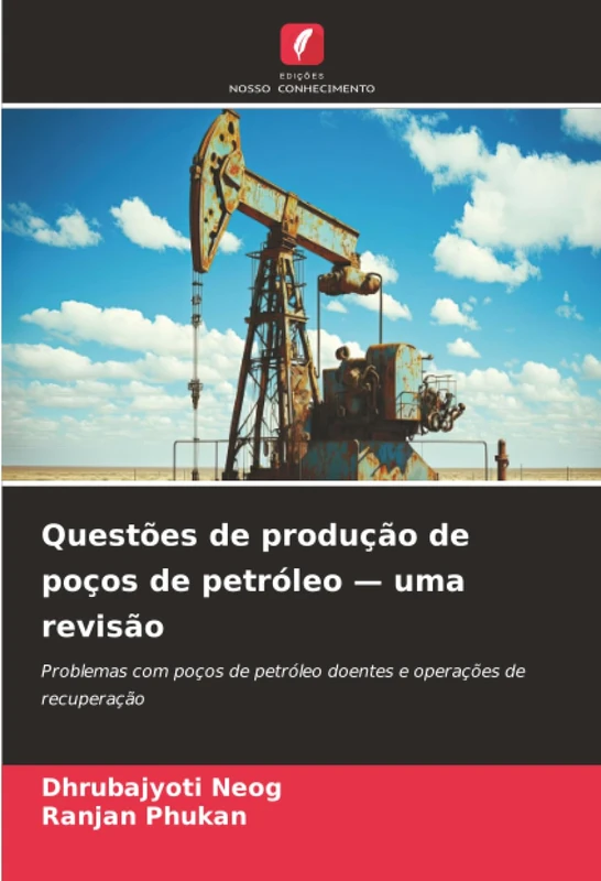 Questões de produção de poços de petróleo — uma revisão: Problemas com poços de petróleo doentes e operações de recuperação