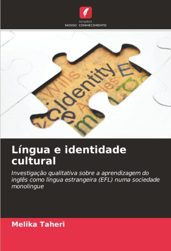 Língua e identidade cultural: Investigação qualitativa sobre a aprendizagem do inglês como língua estrangeira (EFL) numa sociedade monolingue
