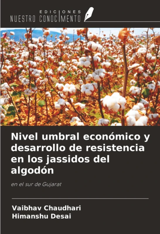 Nivel umbral económico y desarrollo de resistencia en los jassidos del algodón: en el sur de Gujarat