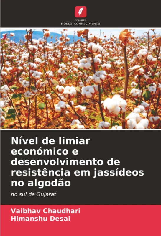 Nível de limiar económico e desenvolvimento de resistência em jassídeos no algodão: no sul de Gujarat