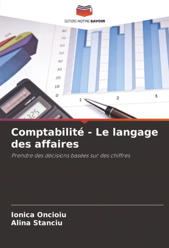 Comptabilité - Le langage des affaires: Prendre des décisions basées sur des chiffres