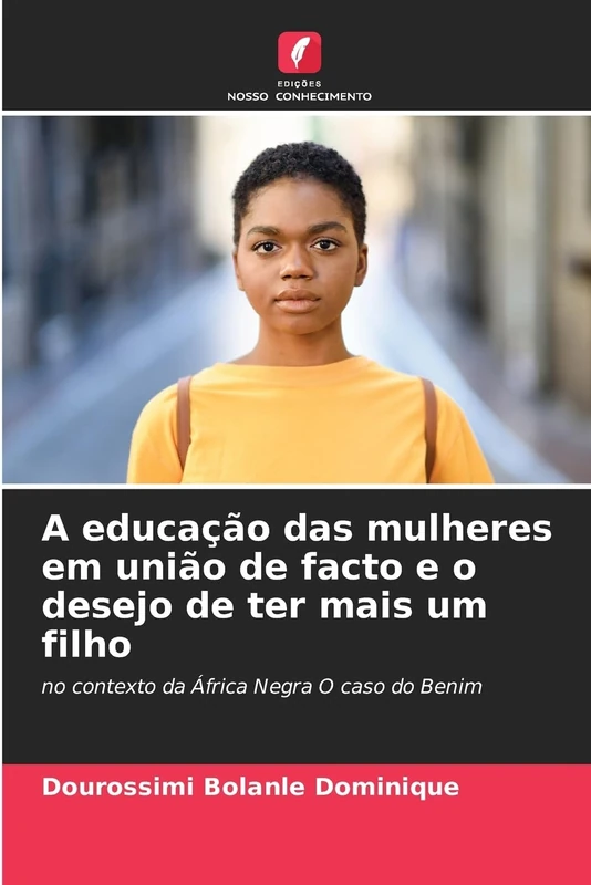 A educação das mulheres em união de facto e o desejo de ter mais um filho: no contexto da África Negra O caso do Benim