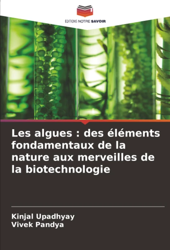 Les algues : des éléments fondamentaux de la nature aux merveilles de la biotechnologie