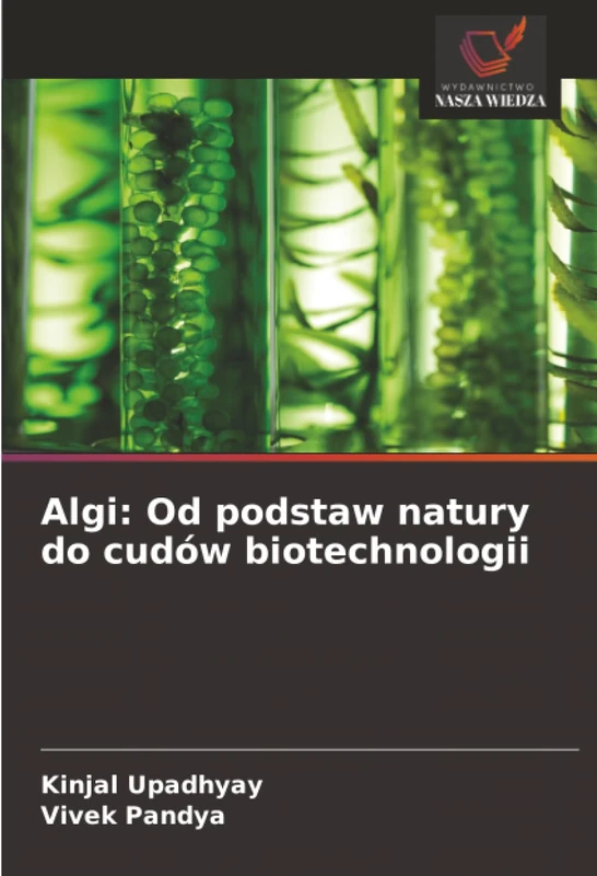 Algi: Od podstaw natury do cudów biotechnologii