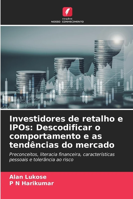 Investidores de retalho e IPOs: Descodificar o comportamento e as tendências do mercado: Preconceitos, literacia financeira, características pessoais e tolerância ao risco