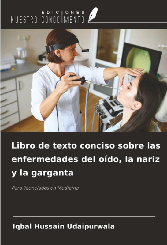 Libro de texto conciso sobre las enfermedades del oído, la nariz y la garganta: Para licenciados en Medicina
