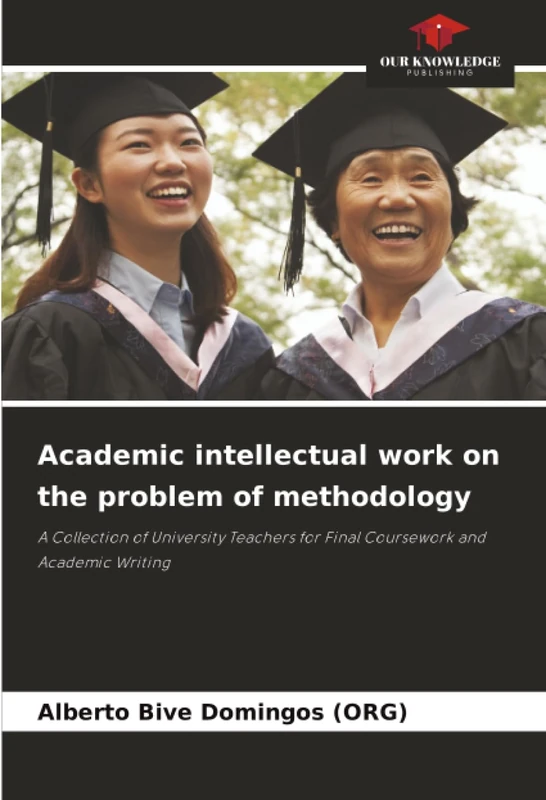 Academic intellectual work on the problem of methodology: A Collection of University Teachers for Final Coursework and Academic Writing