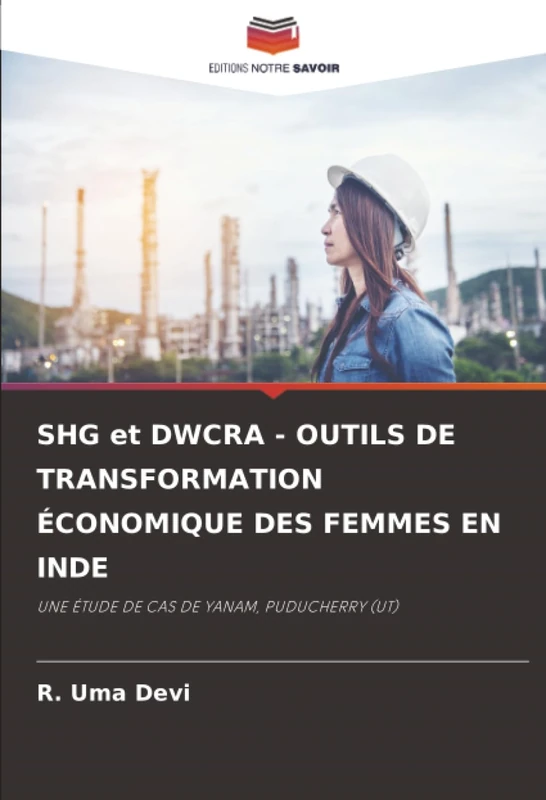 SHG et DWCRA - OUTILS DE TRANSFORMATION ÉCONOMIQUE DES FEMMES EN INDE: UNE ÉTUDE DE CAS DE YANAM, PUDUCHERRY (UT)