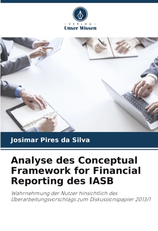 Analyse des Conceptual Framework for Financial Reporting des IASB: Wahrnehmung der Nutzer hinsichtlich des Überarbeitungsvorschlags zum Diskussionspapier 2013/1 - Image 1