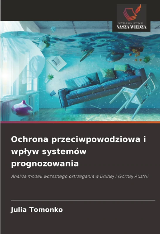 Ochrona przeciwpowodziowa i wpływ systemów prognozowania: Analiza modeli wczesnego ostrzegania w Dolnej i Górnej Austrii