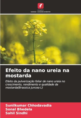 Efeito da nano ureia na mostarda: Efeito da pulverização foliar de nano ureia no crescimento, rendimento e qualidade da mostarda(Brassica juncea L)