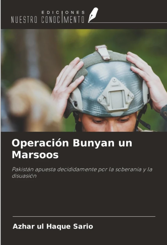 Operación Bunyan un Marsoos: Pakistán apuesta decididamente por la soberanía y la disuasión