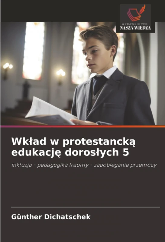 Wkład w protestancką edukację dorosłych 5: Inkluzja - pedagogika traumy - zapobieganie przemocy