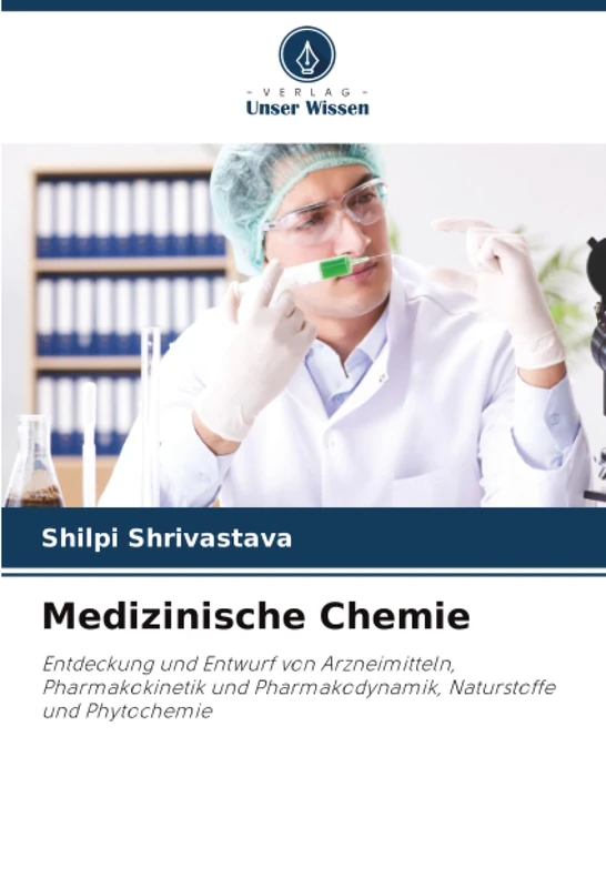 Medizinische Chemie: Entdeckung und Entwurf von Arzneimitteln, Pharmakokinetik und Pharmakodynamik, Naturstoffe und Phytochemie - Image 1