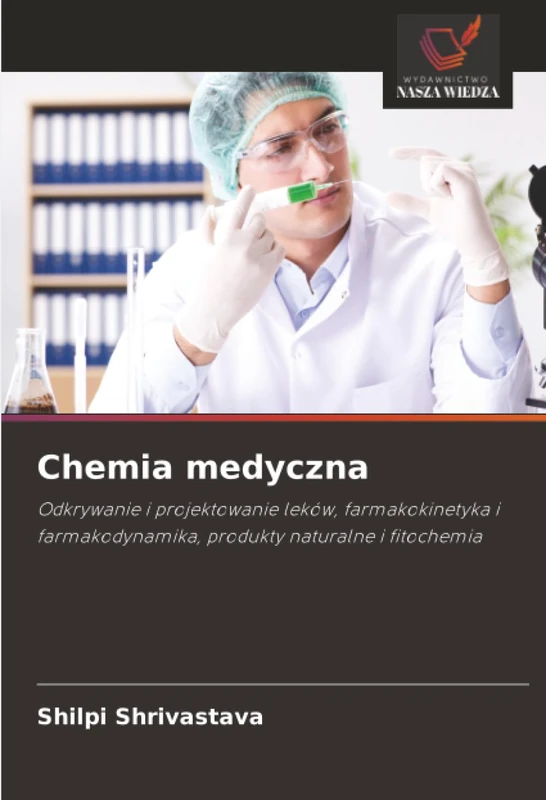 Chemia medyczna: Odkrywanie i projektowanie leków, farmakokinetyka i farmakodynamika, produkty naturalne i fitochemia - Image 1