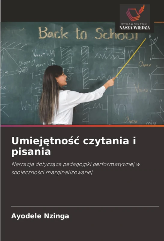 Umiejętność czytania i pisania: Narracja dotycząca pedagogiki performatywnej w społeczności marginalizowanej