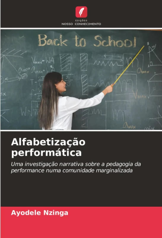 Alfabetização performática: Uma investigação narrativa sobre a pedagogia da performance numa comunidade marginalizada