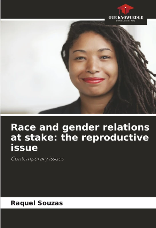 Race and gender relations at stake: the reproductive issue: Contemporary issues