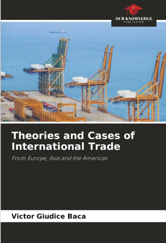 Theories and Cases of International Trade: From Europe, Asia and the Americas