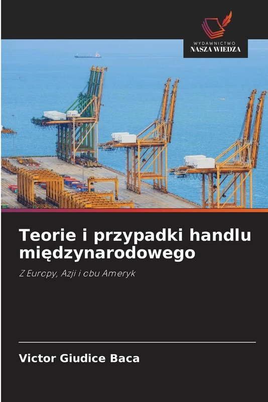 Teorie i przypadki handlu międzynarodowego: Z Europy, Azji i obu Ameryk