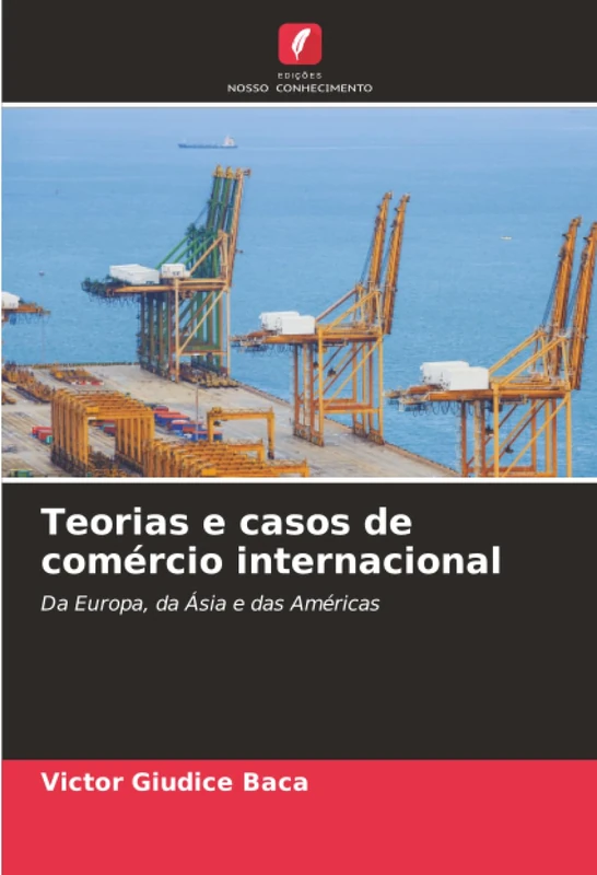 Teorias e casos de comércio internacional: Da Europa, da Ásia e das Américas