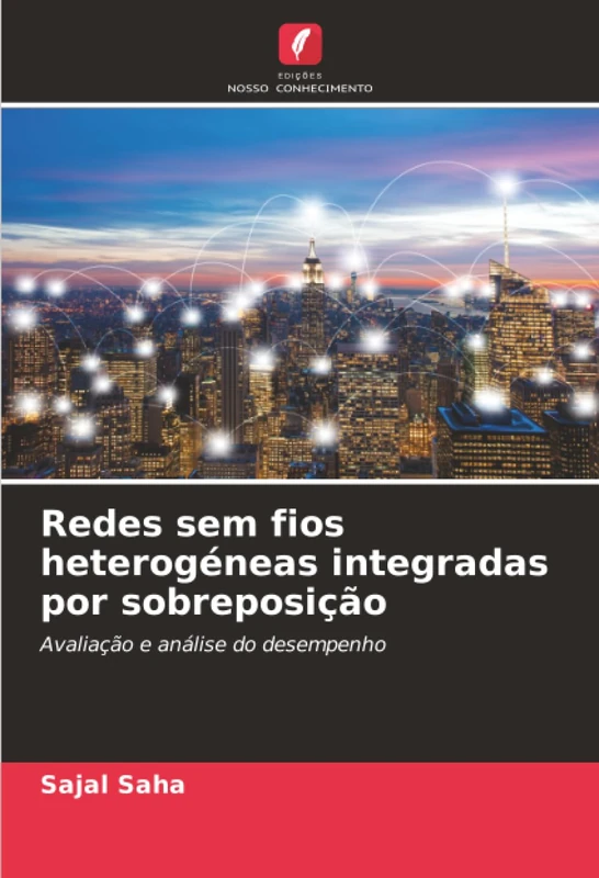 Redes sem fios heterogéneas integradas por sobreposição: Avaliação e análise do desempenho