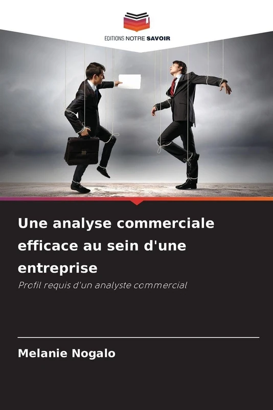 Une analyse commerciale efficace au sein d'une entreprise: Profil requis d'un analyste commercial