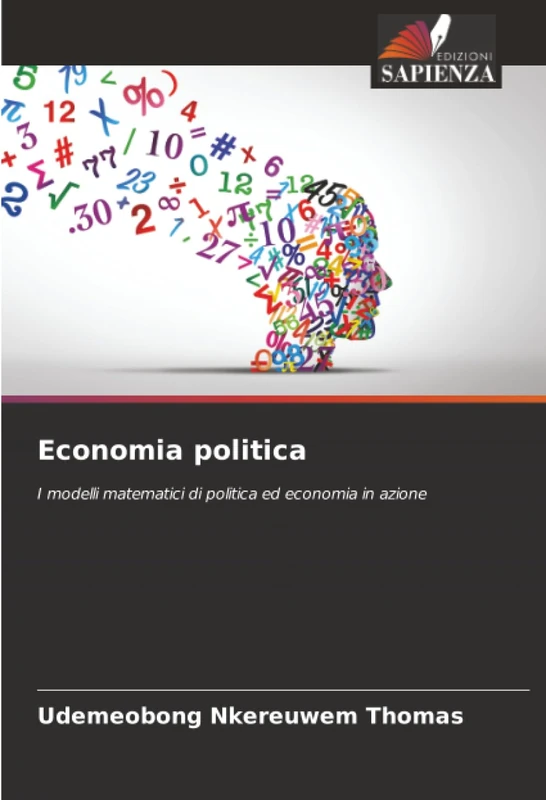 Economia politica: I modelli matematici di politica ed economia in azione