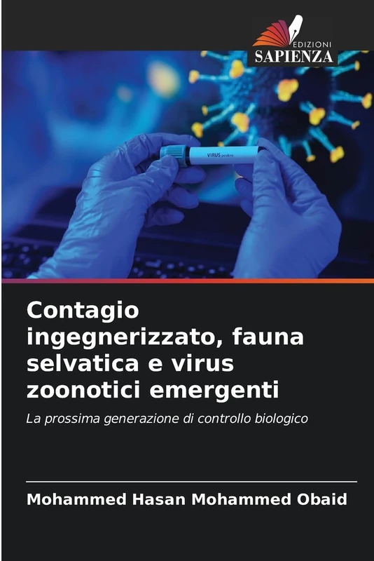 Contagio ingegnerizzato, fauna selvatica e virus zoonotici emergenti: La prossima generazione di controllo biologico