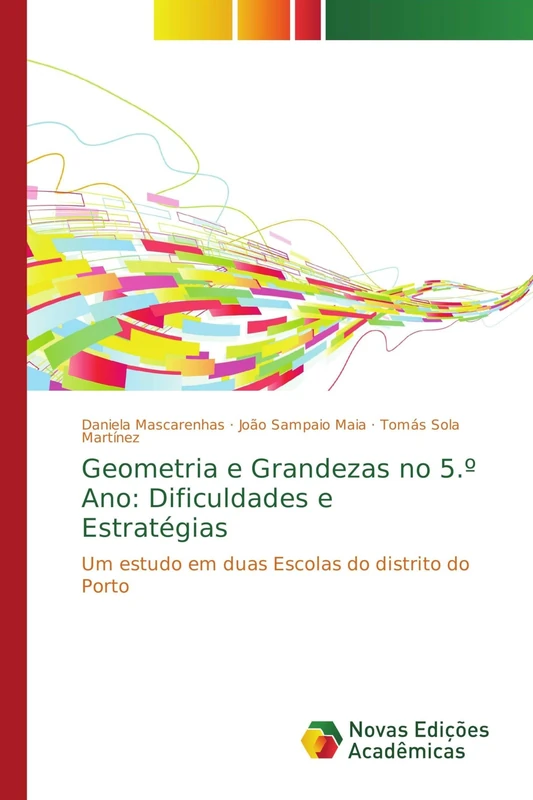 Geometria e Grandezas no 5.º Ano: Dificuldades e Estratégias: Um estudo em duas Escolas do distrito do Porto