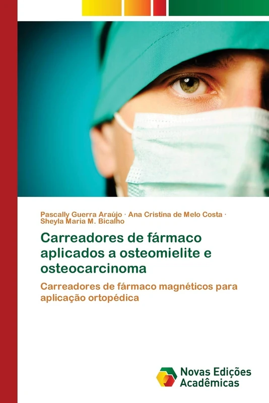Carreadores de fármaco aplicados a osteomielite e osteocarcinoma: Carreadores de fármaco magnéticos para aplicação ortopédica