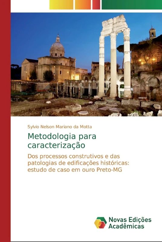 Metodologia para caracterização: Dos processos construtivos e das patologias de edificações históricas: estudo de caso em ouro Preto-MG