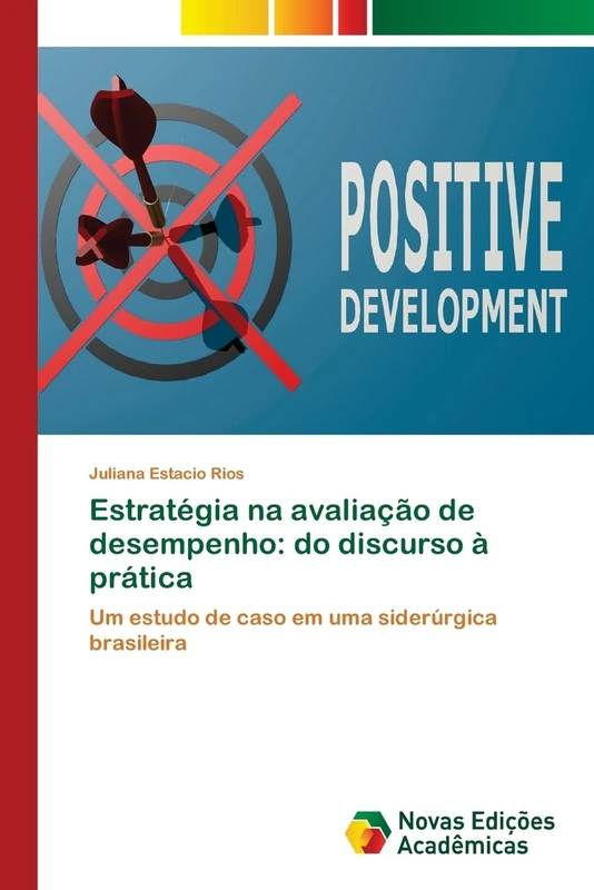 Estratégia na avaliação de desempenho: do discurso à prática: Um estudo de caso em uma siderúrgica brasileira