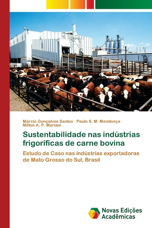 Sustentabilidade nas indústrias frigoríficas de carne bovina: Estudo de Caso nas indústrias exportadoras de Mato Grosso do Sul, Brasil