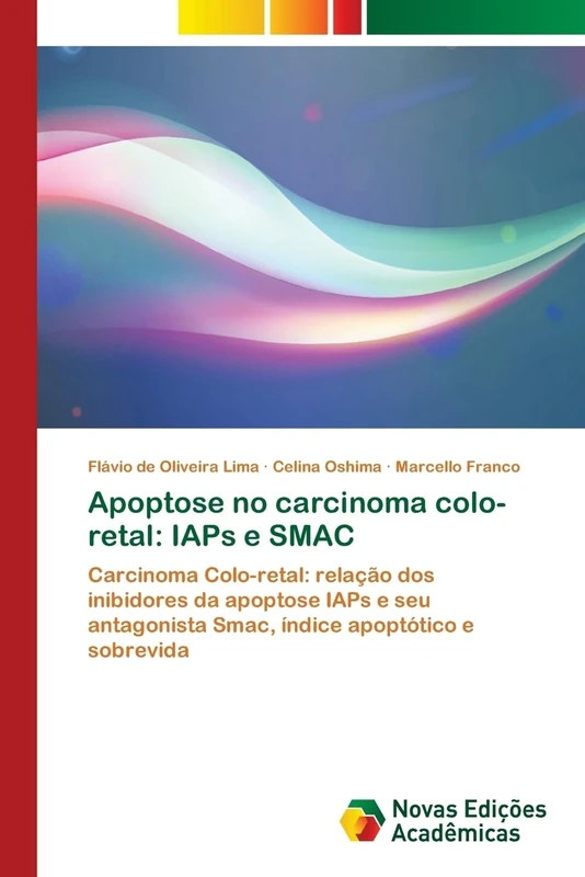 Apoptose no carcinoma colo-retal: IAPs e SMAC: Carcinoma Colo-retal: relação dos inibidores da apoptose IAPs e seu antagonista Smac, índice apoptótico e sobrevida - Image 1