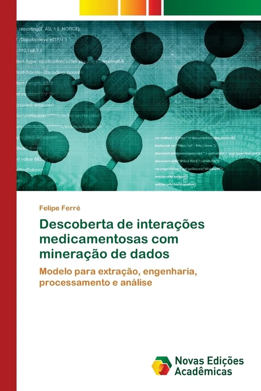 Descoberta de interações medicamentosas com mineração de dados: Modelo para extração, engenharia, processamento e análise