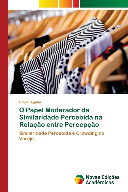 O Papel Moderador da Similaridade Percebida na Relação entre Percepção: Similaridade Percebida e Crowding no Varejo - Image 1