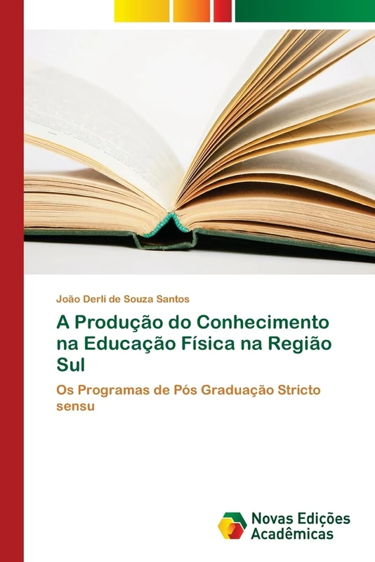 A Produção do Conhecimento na Educação Física na Região Sul: Os Programas de Pós Graduação Stricto sensu