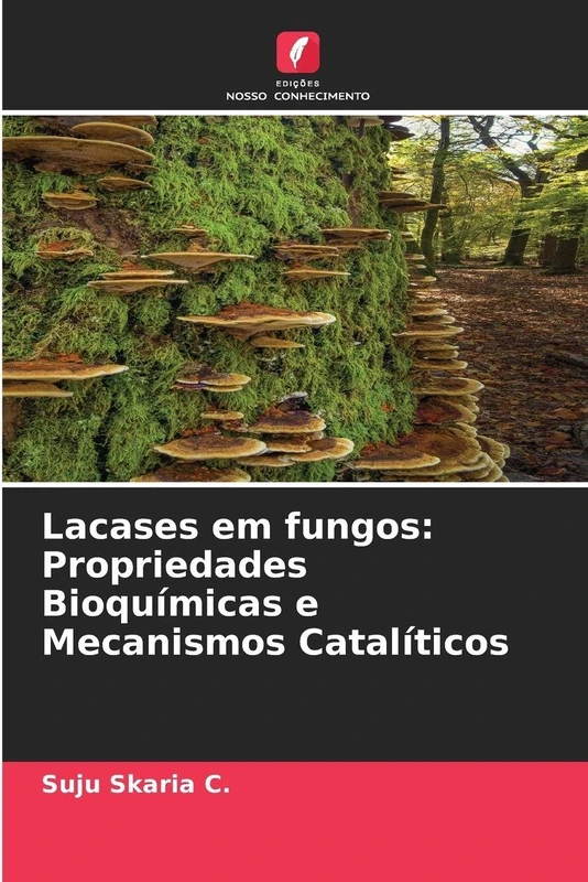 Lacases em fungos: Propriedades Bioquímicas e Mecanismos Catalíticos