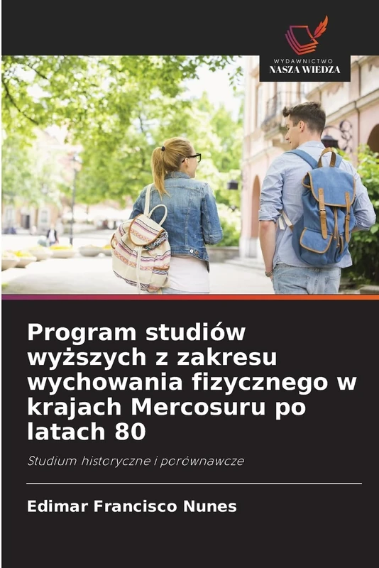 Program studiów wyższych z zakresu wychowania fizycznego w krajach Mercosuru po latach 80: Studium historyczne i porównawcze