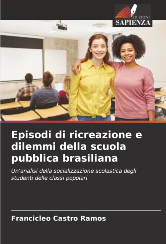 Episodi di ricreazione e dilemmi della scuola pubblica brasiliana: Un'analisi della socializzazione scolastica degli studenti delle classi popolari
