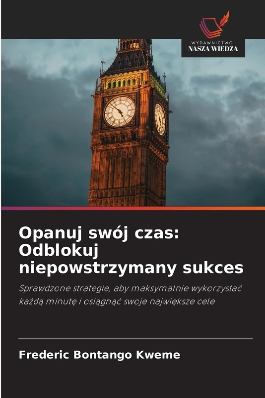 Opanuj swój czas: Odblokuj niepowstrzymany sukces