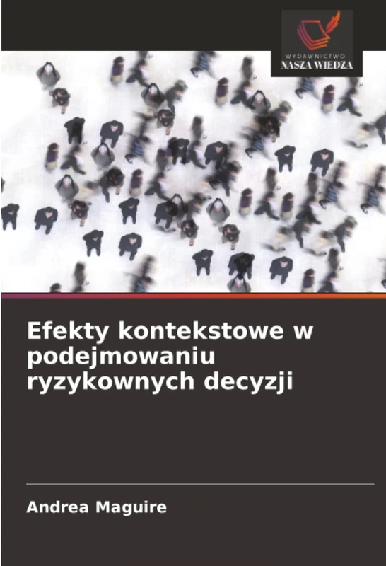 Efekty kontekstowe w podejmowaniu ryzykownych decyzji