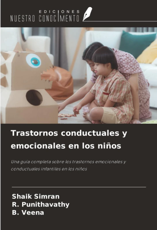 Trastornos conductuales y emocionales en los niños: Una guía completa sobre los trastornos emocionales y conductuales infantiles en los niños